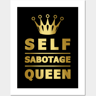 Self Sabotage Queen Posters and Art